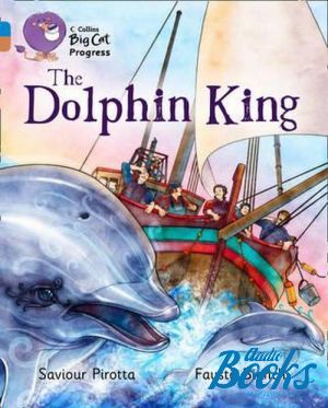 The book "Big cat Progress 4/12. The Dolphin King" -  , Fausto Bianchi