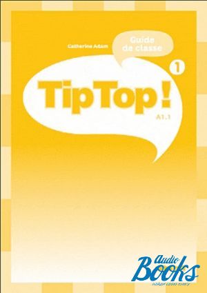 The book "Tip Top 1. Guide classe" - Adam Catherine 