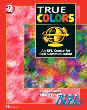  "True Colors: An EFL Course for Real Communication, Level 2 Split Edition B with Power Workbook" - Jay Maurer, Irene Schoenberg