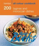  "Hamlyn All Colour Cookbook: 200 Tagines and Moroccan Dishes" -  