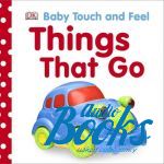  "Baby touch and feel: Things thats go"