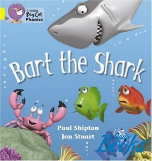 The book "Big cat Phonics 3. Bart the Shark" -  , Jon Stuart