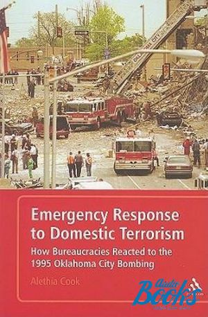 The book "Emergency response to domestic terrorism: How bureaucracies reacted to the 1995 Oklahoma city bombing" -  