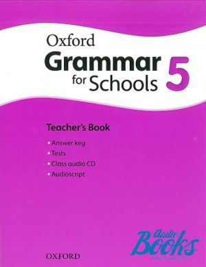 Book + cd "Oxford Grammar For Schools 5. Teacher´s Book (  )" - Martin Moore, Liz Kilbey, Rachel Godfrey