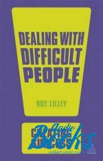   - Dealing with difficult people, 2 Edition ()