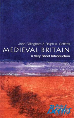 The book "Medieval britain: A very short introduction" -  , Ralph Griffiths