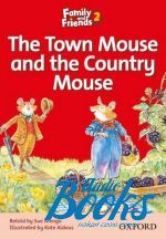 Sue Arengo - Family & Friends 2: Reader A: The Town Mouse and the Country Mouse ()