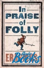   - In Praise of folly ()