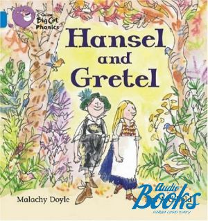 The book "Big cat Phonics 4. Hansel and Gretel" -  ,  