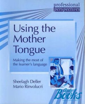 The book "Using the mother tongue. Activities to optimise a major classroom resource" -  ,  