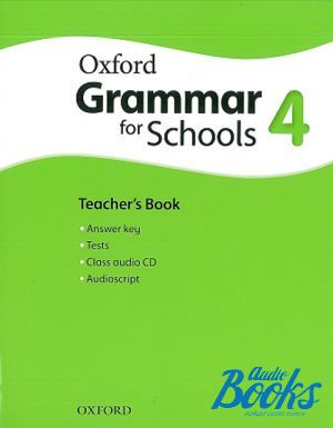 Book + cd "Oxford Grammar For Schools 4. Teacher´s Book (  )" - Martin Moore, Liz Kilbey, Rachel Godfrey