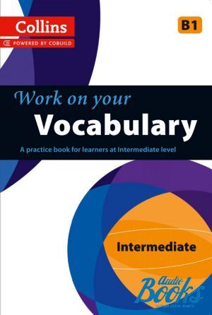 The book "Work on Your Vocabulary B1 Intermediate (Collins Cobuild)"