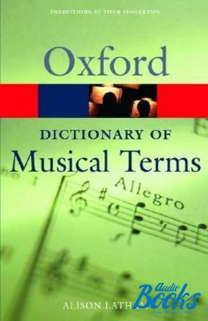 The book "Oxford Dictionary of musical terms" - Alison Latham 
