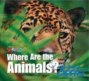The book "Our World 1: Where are the Animals Reader" - JoAnn Crandall, Shin