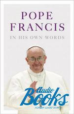  "Pope Francis in his own words" -   