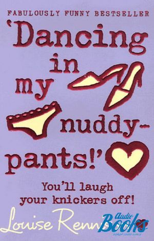  "Dancing in my Nuddy-Pants!" -  