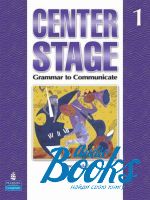 Lynn Bonesteel - Center Stage 1: Grammar to Communicate, Student's Book ()