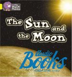  "Big cat Phonics 3. The Sun and the Moon" -  