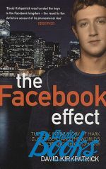  "The Facebook effect: The inside story of the company that is connecting the World" -  