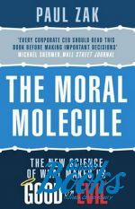  .  - The moral molecule: The new science of what makes Us Good or Evil ()