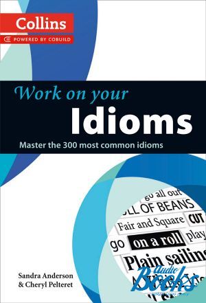The book "Work on Your Idioms" -  