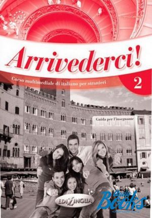 The book "Arrivederci! 2 Guida per L´insegnante" - C. Faraci