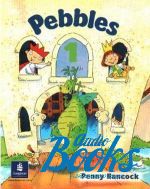 Penny Hancock - Pebbles 1 Pupil's Book ()