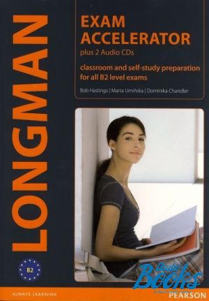  + 2  "Longman Exam Accelerator: Students Book + 2 Audio CDs ( / )" - Dominika Chandler, Marta Uminska, Bob Hastings
