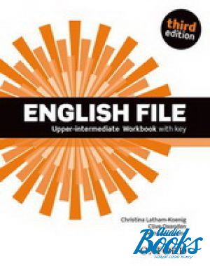 Book + cd "New English File Upper-Intermediate level 3rd Edition: Workbook with Key ( / )" - Clive Oxenden, Paul Seligson, Christina Latham-Koenig