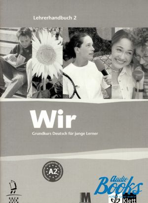 The book "Wir 2 Grundkurs Deutsch fur junge Lerner. Lehrerhandbuch 2. A2 /        .    2. 2" - Eva-Maria Jenkins, Julia Thurher