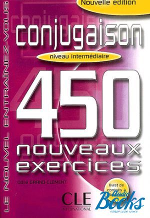 The book "450 nouveaux exercices Conjugaison Intermediaire Livre+corriges" - Odile Grand-Clement