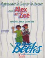  "Alex et Zoe 1 Apprendre a lire et a ecrire avec Alex et Zoe fichier photocopiable" - Colette Samson