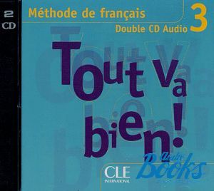 AudioCD "Tout va bien! 3 audio CD pour la classe" - Helene Auge