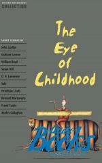   - Oxford Bookworms Collection: The Eye of Childhood ()