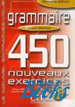  "450 nouveaux exercices Grammaire Debutant Livre+corriges" - Evelyne Sirejols