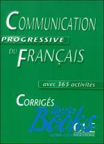  "Communication Progressive du Francais Niveau Intermediaire Corriges" - Claire Miquel