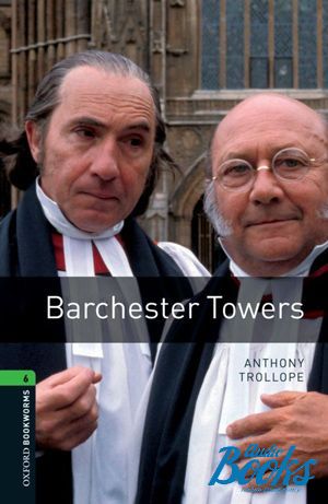 The book "Oxford Bookworms Library 3E Level 6: Barchester Towers" - Anthony Trollope