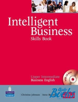 Book + cd "Intelligent Business Upper Intermediate: Skills Book with CD-ROM" - Nikolas Barral, Irene Barrall, Christine Johnson