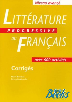 The book "Litterature Progressive du Francais Niveau Avance Corriges" - Ferroudja Allouache