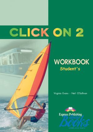 The book "Click On 2 Workbook" - Virginia Evans, Neil O