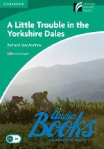 Richard MacAndrew - Cambridge Discovery Readers 3 A Little Trouble in the Yorkshire Dales Book ()