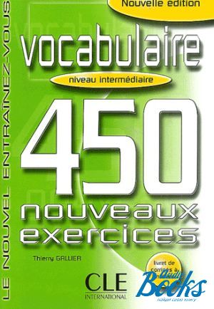 The book "450 nouveaux exercices Vocabulaire Intermediaire Livre+corriges" - Thierry Gallier
