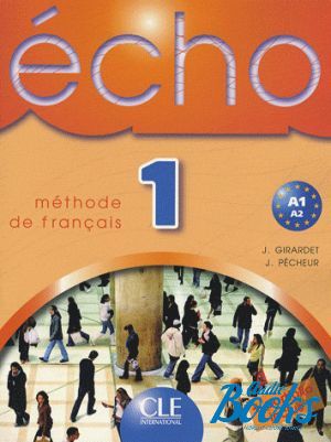  "Echo 1 Livre de L`eleve +portofolio" - Jacky Girardet