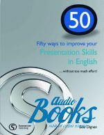  "50 Ways to improve you Presentation Skills in English" - Dignen Bob