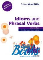  "Oxford Word Skills: Idioms And Phrasal Verbs Intermediate: Student Book with Key" - Ruth Gairns