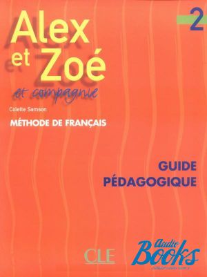 The book "Alex et Zoe 2 Guide pedagogique" - Colette Samson, Claire Bourgeois