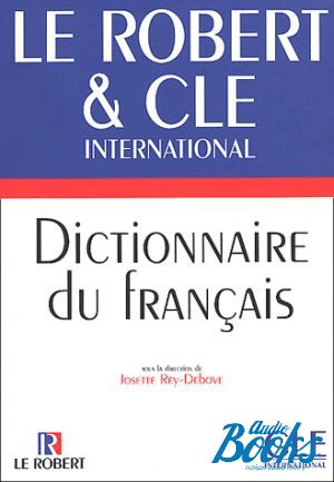 The book "le Robert & CLE international Dictionnaire du francais" - Josette Rey-Debove