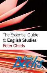 Питер Чилдс - The essential guide to English studies (книга)