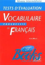  "Vocabulaire progressif du francais Niveau Intermediaire Tests devaluation" - Claire Miquel
