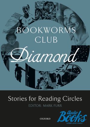 The book "Oxford Bookworms Club: Stories for Reading Circles: Diamond (Stages 5 and 6)" - Mark Furr